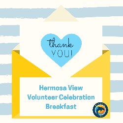 Thank You! Hermosa View Volunteer Celebration Breakfast